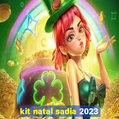 kit natal sadia 2023