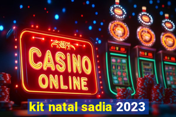 kit natal sadia 2023