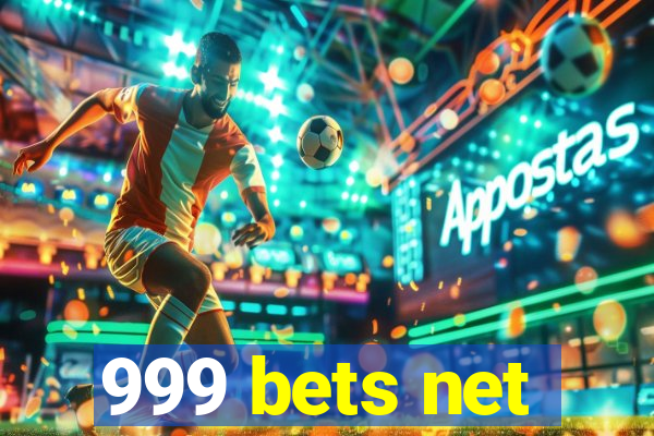 999 bets net