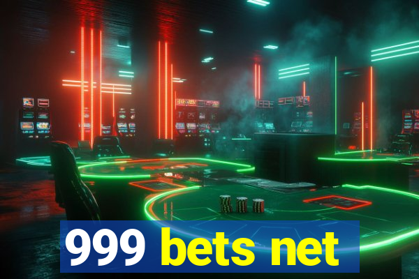 999 bets net