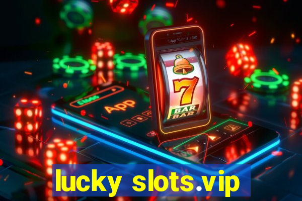 lucky slots.vip