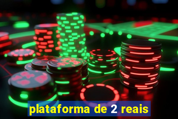 plataforma de 2 reais