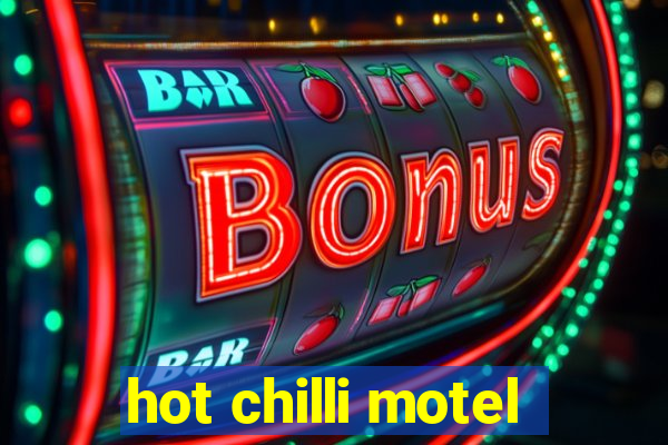 hot chilli motel