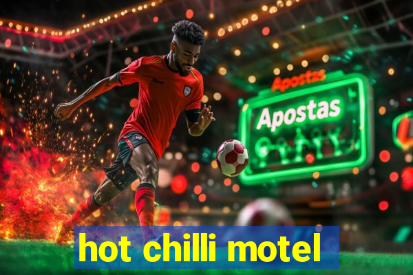 hot chilli motel