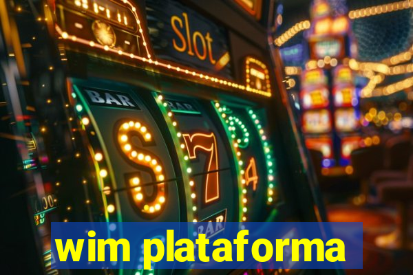 wim plataforma