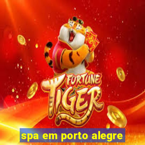 spa em porto alegre