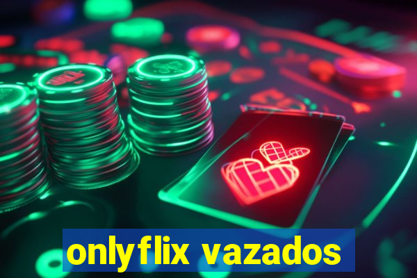 onlyflix vazados