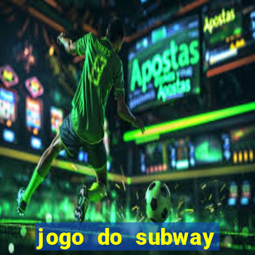 jogo do subway surf de ganhar dinheiro