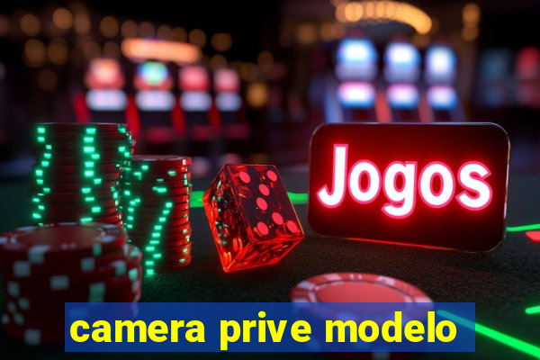 camera prive modelo