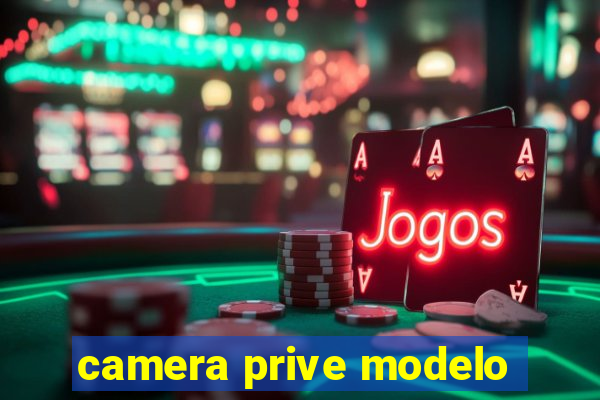 camera prive modelo