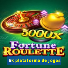 6k plataforma de jogos