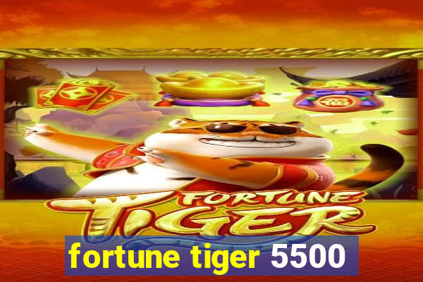 fortune tiger 5500