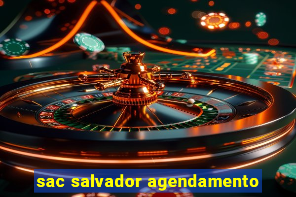 sac salvador agendamento