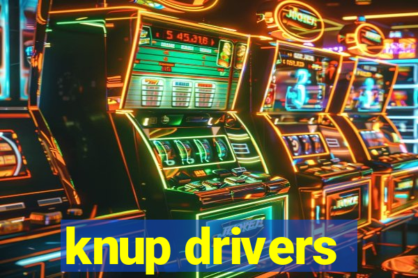 knup drivers