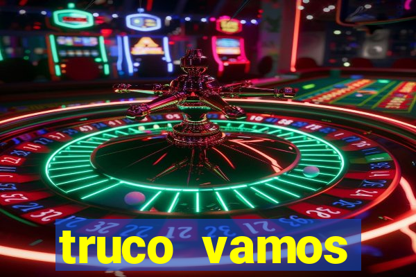 truco vamos torneios online