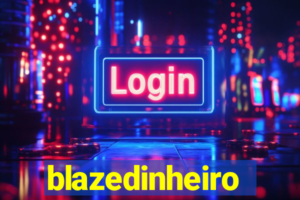 blazedinheiro