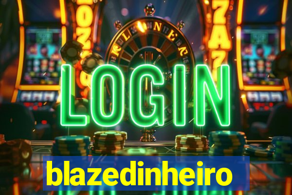 blazedinheiro