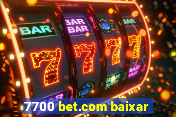 7700 bet.com baixar