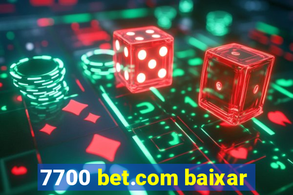 7700 bet.com baixar