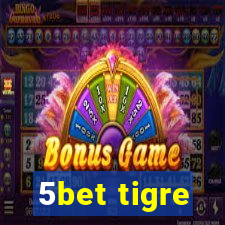 5bet tigre