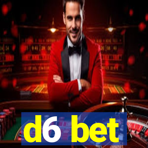 d6 bet