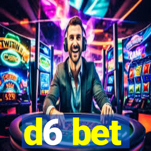 d6 bet