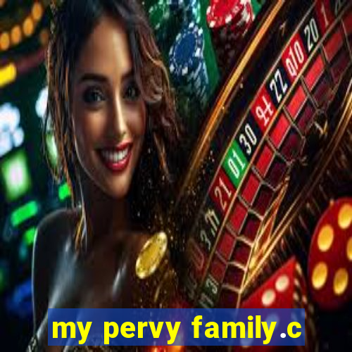 my pervy family.c