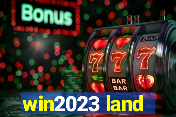 win2023 land