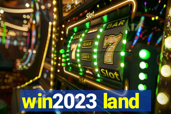 win2023 land