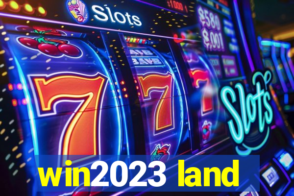 win2023 land