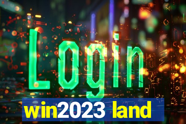 win2023 land