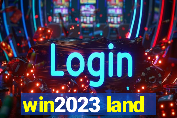 win2023 land