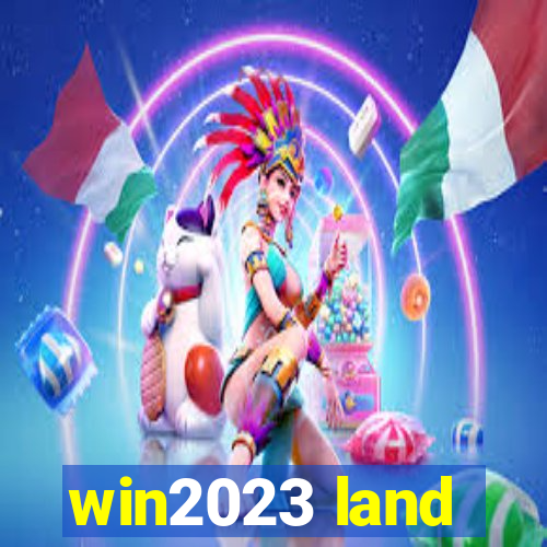 win2023 land