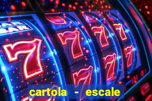 cartola - escale seu time!