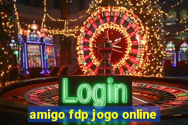 amigo fdp jogo online