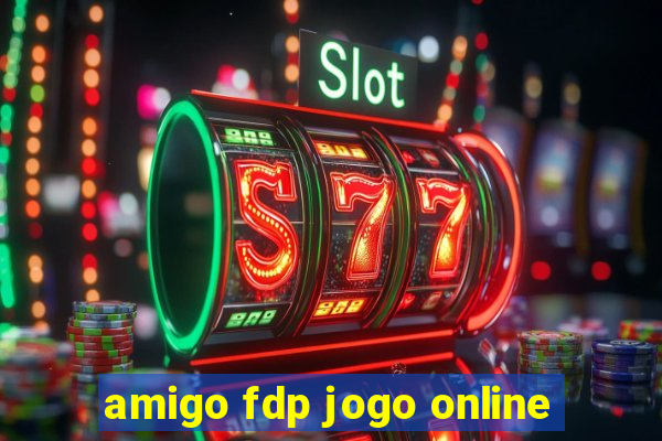 amigo fdp jogo online