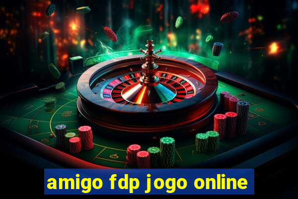 amigo fdp jogo online