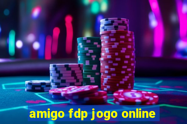 amigo fdp jogo online