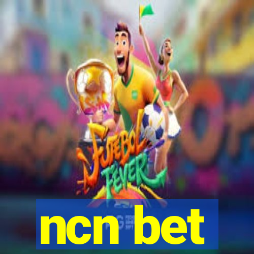 ncn bet