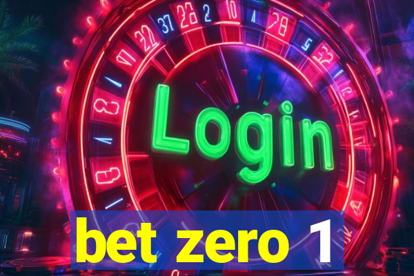 bet zero 1