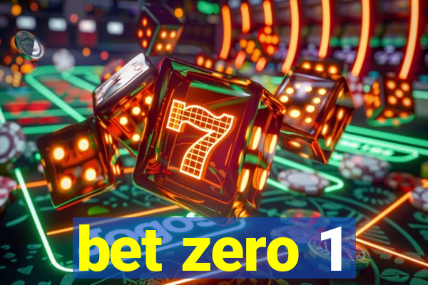 bet zero 1