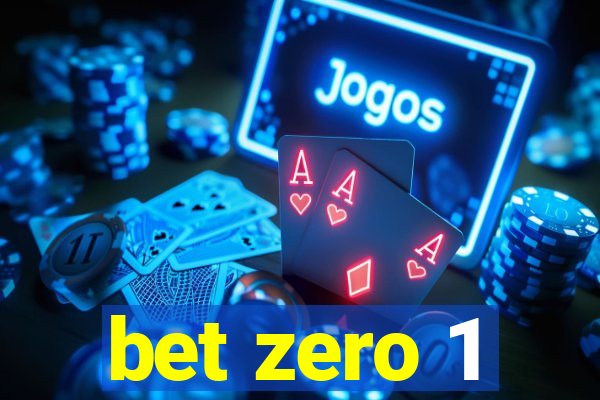 bet zero 1