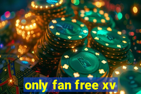 only fan free xv