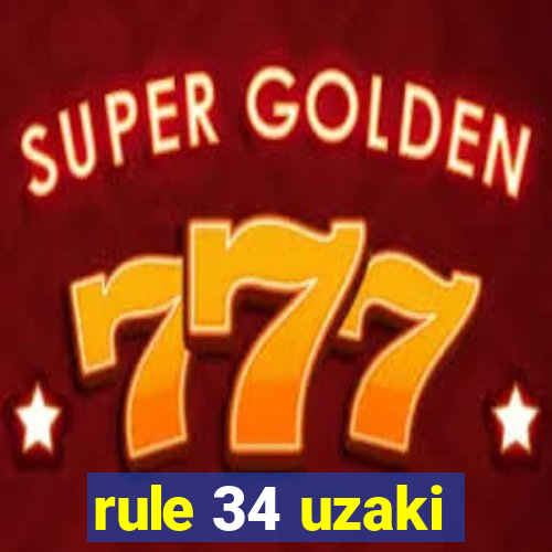 rule 34 uzaki