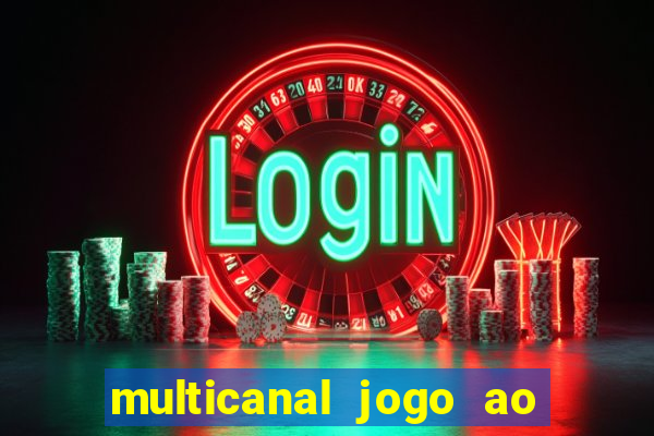 multicanal jogo ao vivo hd