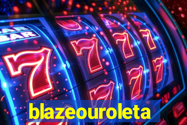 blazeouroleta