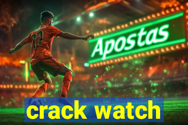 crack watch