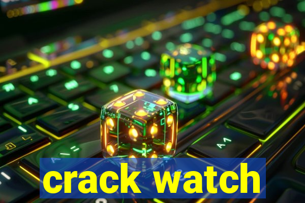 crack watch