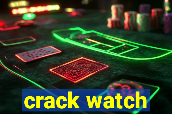 crack watch