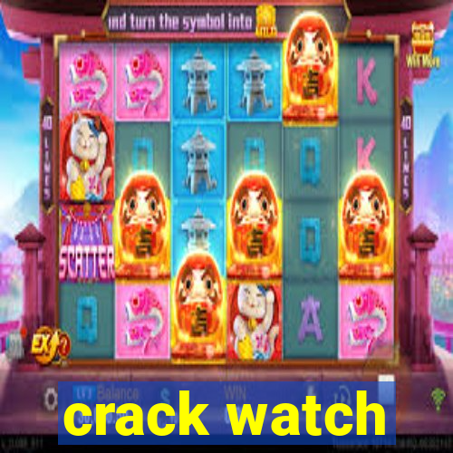 crack watch